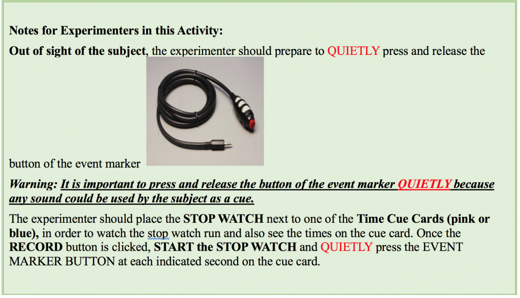 Notes for experimenters in this activity: out of sight of the subject, quietly press and release the button of the event marker.