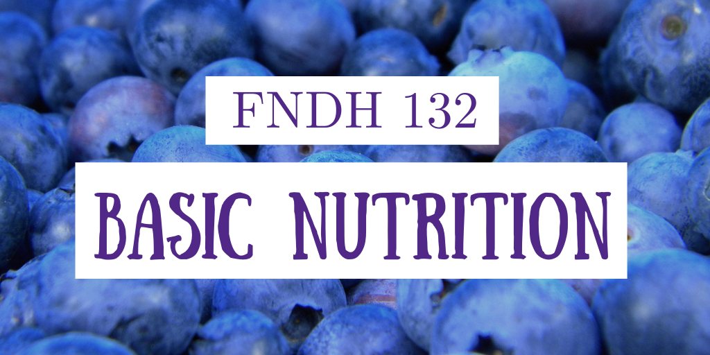 FNDH 132: Basic Nutrition (Hoss-Cruz)